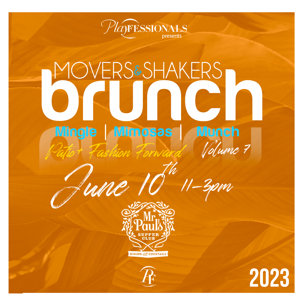 Playfessionals presents Movers & Shakers Brunch V7 - Patio Chic & Fashion  Forward